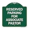 Signmission Reserved Parking for Associate Pastor, Green & White Aluminum Sign, 18" x 18", GW-1818-23132 A-DES-GW-1818-23132 - alternate 1